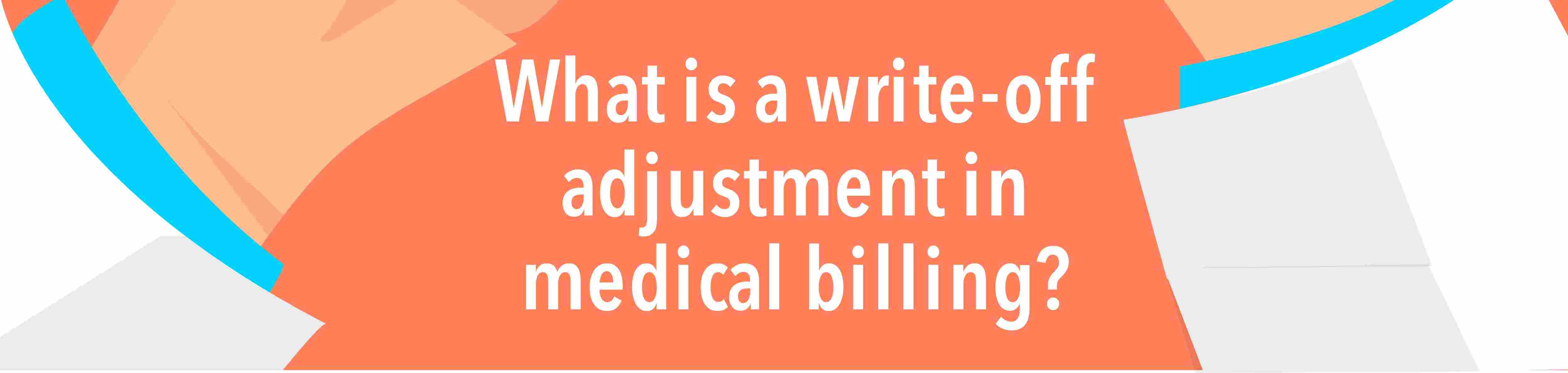 What is a write-off adjustment in Medical Billing?